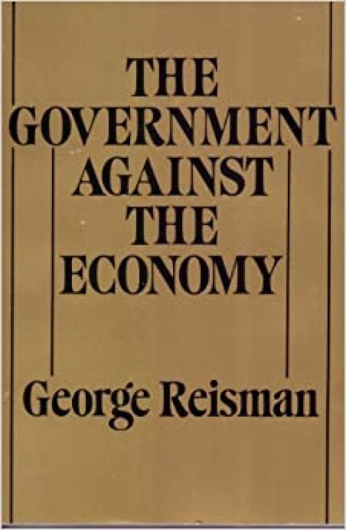  Government Against the Economy 