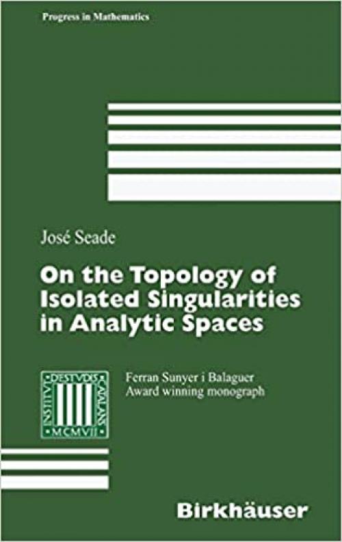  On the Topology of Isolated Singularities in Analytic Spaces (Progress in Mathematics) 