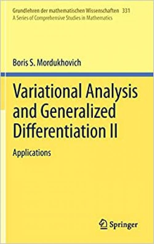  Variational Analysis and Generalized Differentiation II: Applications (Grundlehren der mathematischen Wissenschaften (331)) 