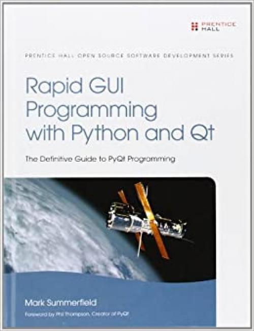  Rapid GUI Programming with Python and Qt (Prentice Hall Open Source Software Development) 