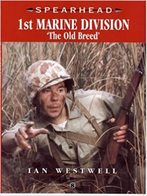  1st Marine Division: The Old Breed (Spearhead) 