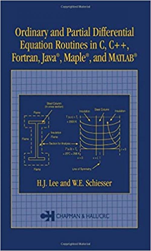  Ordinary and Partial Differential Equation Routines in C, C++, Fortran, Java, Maple, and MATLAB 