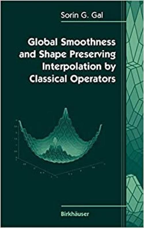  Global Smoothness and Shape Preserving Interpolation by Classical Operators 