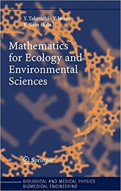  Mathematics for Ecology and Environmental Sciences (Biological and Medical Physics, Biomedical Engineering) 