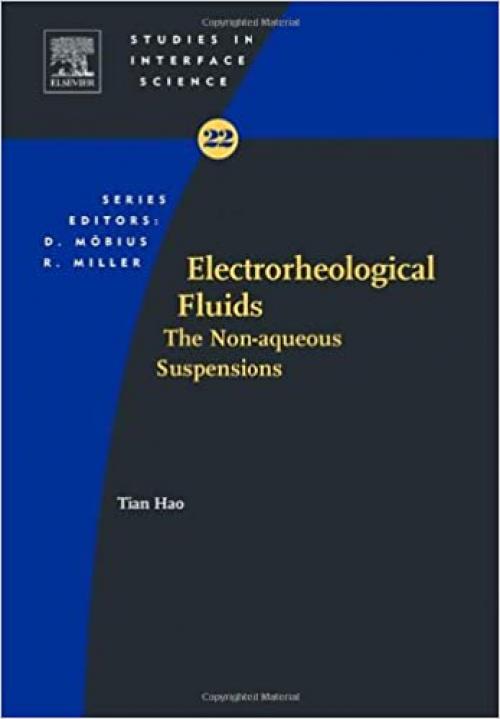  Electrorheological Fluids: The Non-aqueous Suspensions (Volume 22) (Studies in Interface Science, Volume 22) 