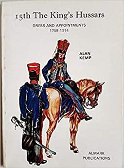  15th the King's Hussars: dress and appointments, 1759-1914 