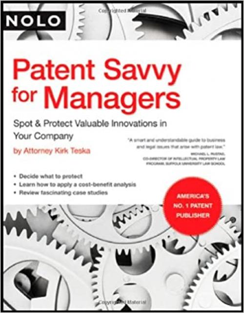  Patent Savvy for Managers: Spot & Protect Valuable Innovations in Your Company 