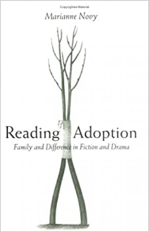  Reading Adoption: Family and Difference in Fiction and Drama 