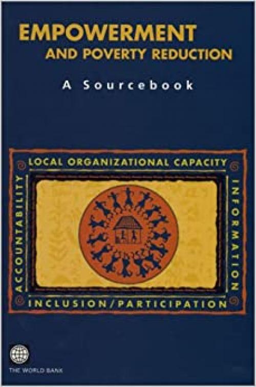  Empowerment and Poverty Reduction: A Sourcebook (Directions in Development - Human Development) 