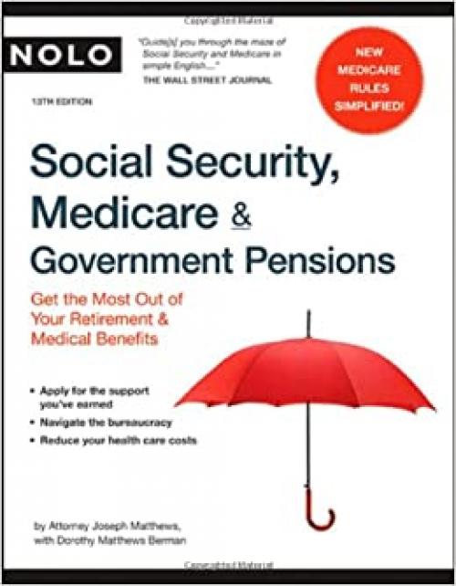  Social Security, Medicare & Government Pensions: Get the Most Out of Your Retirement & Medical Pensions 