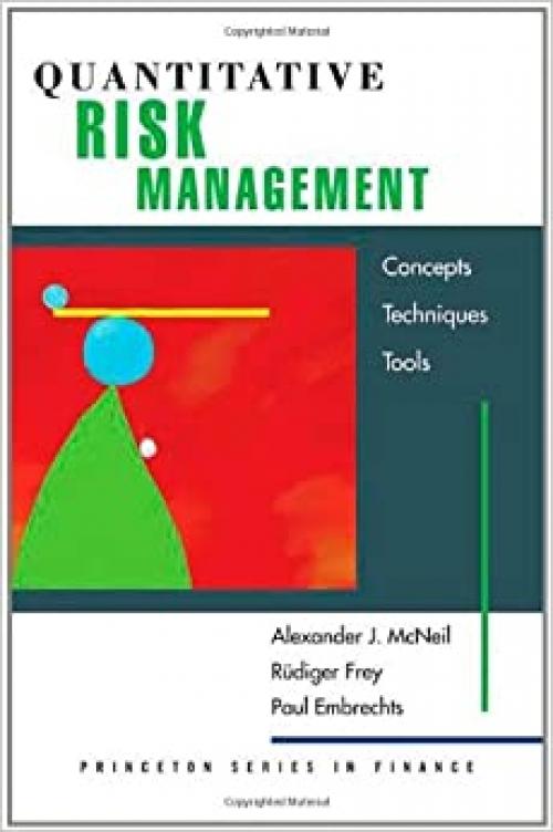  Quantitative Risk Management: Concepts, Techniques, and Tools (Princeton Series in Finance) 