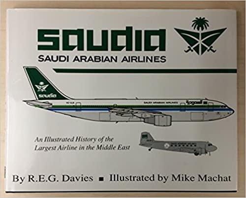  Saudia: An Illustrated History of the Largest Airline in the Middle East 