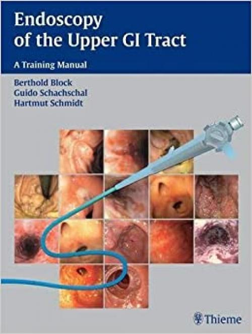  Endoscopy of the Upper GI Tract: A Training Manual 