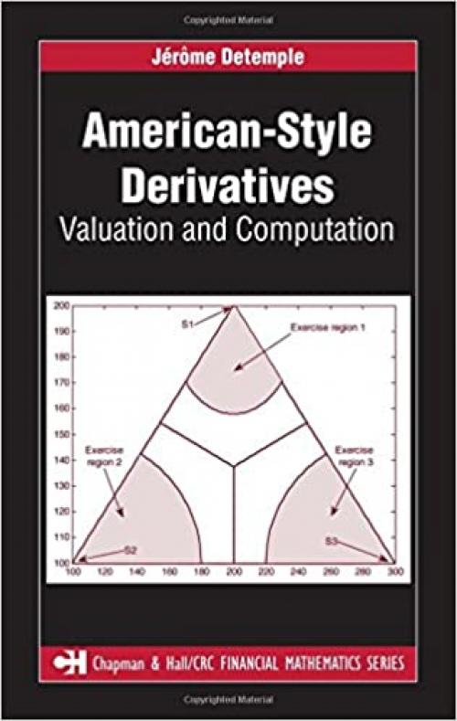  American-Style Derivatives: Valuation and Computation (Chapman and Hall/CRC Financial Mathematics Series) 