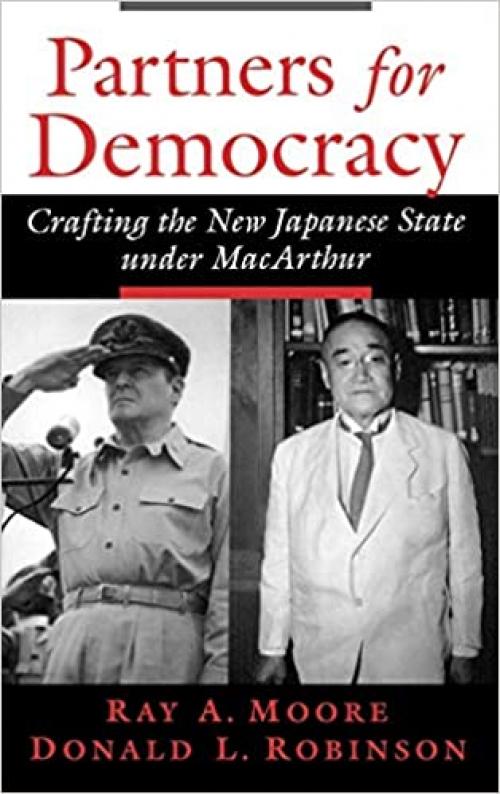  Partners for Democracy: Crafting the New Japanese State under MacArthur 