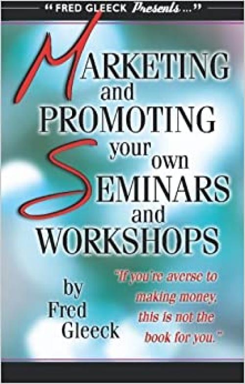  Marketing and Promoting your Seminars for Maximum Profit 