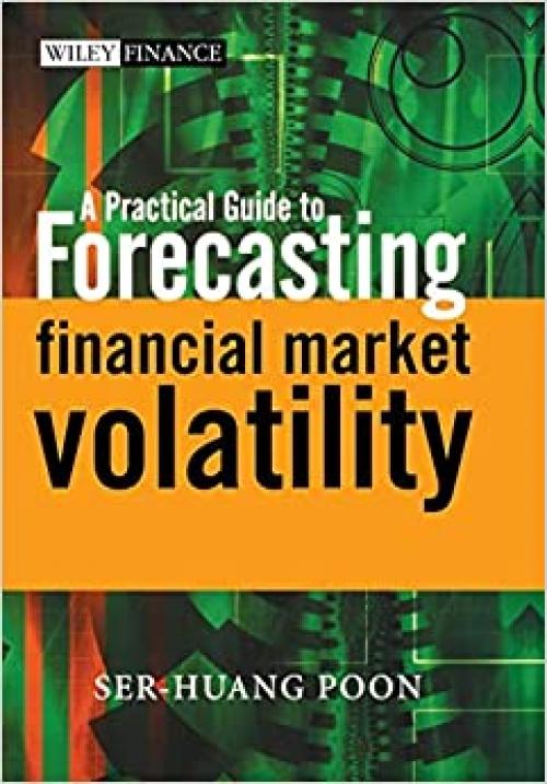  A Practical Guide to Forecasting Financial Market Volatility 