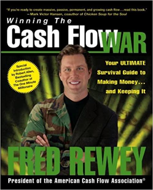  Winning the Cash Flow War: Your Ultimate Survival Guide to Making Money and Keeping It 