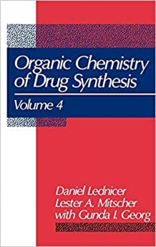  Volume 4, The Organic Chemistry of Drug Synthesis 