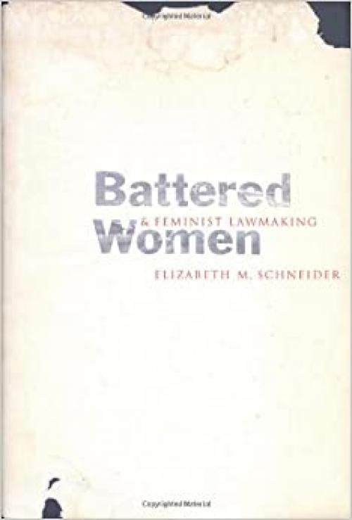  Battered Women & Feminist Lawmaking 