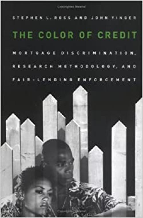  The Color of Credit: Mortgage Discrimination, Research Methodology, and Fair-Lending Enforcement 