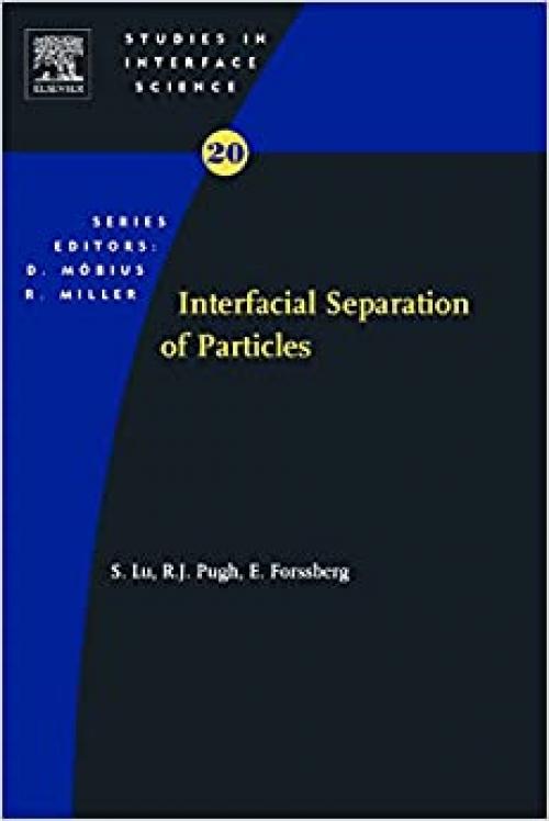  Interfacial Separation of Particles (Volume 20) (Studies in Interface Science, Volume 20) 