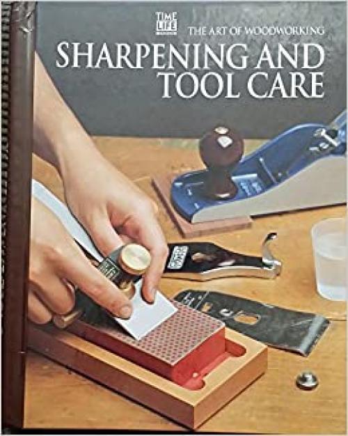  Sharpening and Tool Care (Art of Woodworking) 