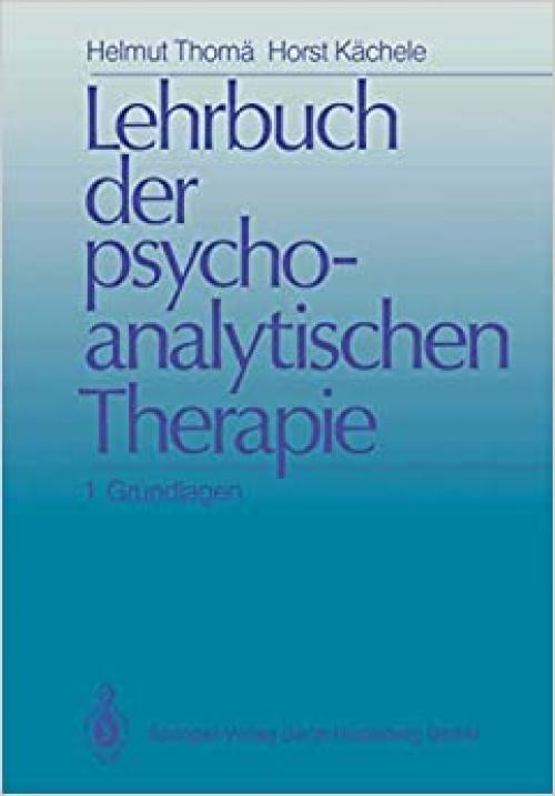  Lehrbuch der psychoanalytischen Therapie: Band 1: Grundlagen (German Edition) 