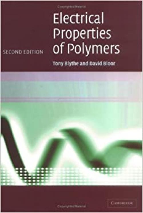  Electrical Properties of Polymers (Cambridge Solid State Science Series) 