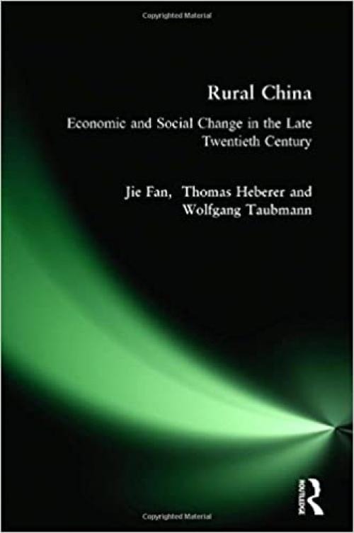  Rural China: Economic and Social Change in the Late Twentieth Century: Economic and Social Change in the Late Twentieth Century 