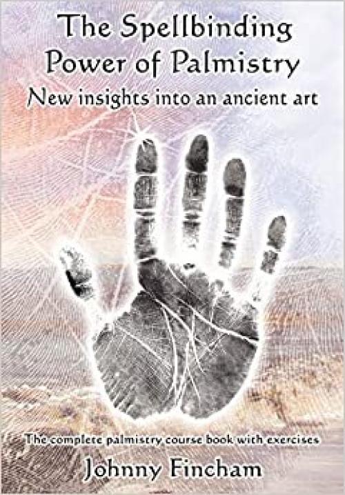  The Spellbinding Power of Palmistry: New Insights into an Ancient Art 