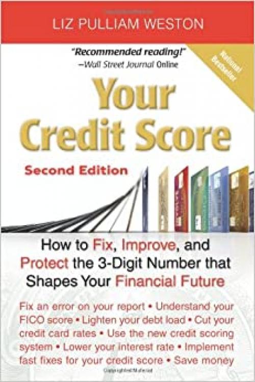  Your Credit Score: How to Fix, Improve, and Protect the 3-Digit Number that Shapes Your Financial Future, 2nd Edition 