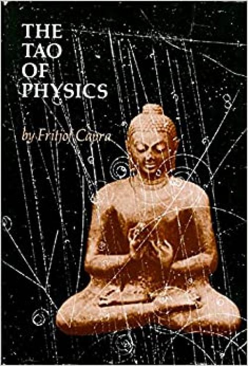  The Tao of physics: An exploration of the parallels between modern physics and eastern mysticism 