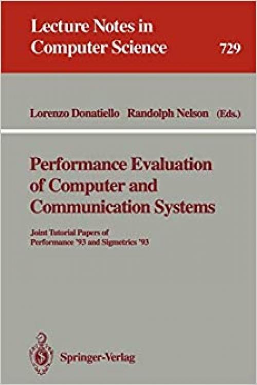  Performance Evaluation of Computer and Communication Systems: Joint Tutorial Papers of Performance '93 and Sigmetrics '93 (Lecture Notes in Computer Science (729)) 