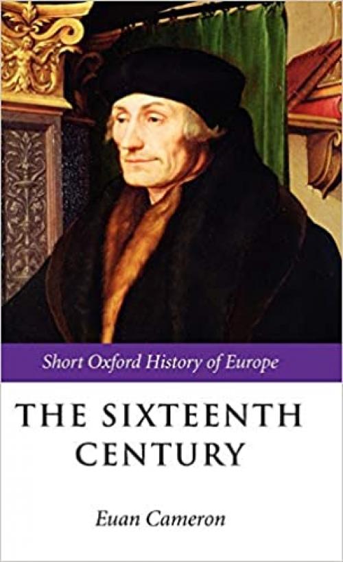  The Sixteenth Century (Short Oxford History of Europe) 