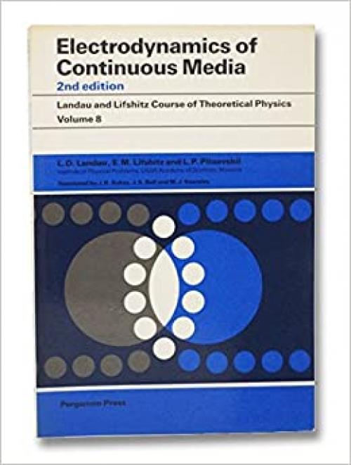  Course of Theoretical Physics, Volume 8, Volume 8, Second Edition: Electrodynamics of Continuous Media 