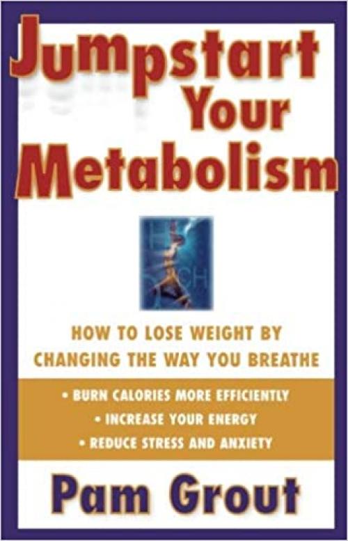  Jumpstart Your Metabolism: How To Lose Weight By Changing The Way You Breathe 