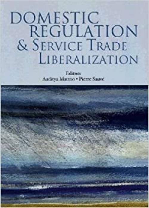  Domestic Regulation and Service Trade Liberalization (Trade and Development) 