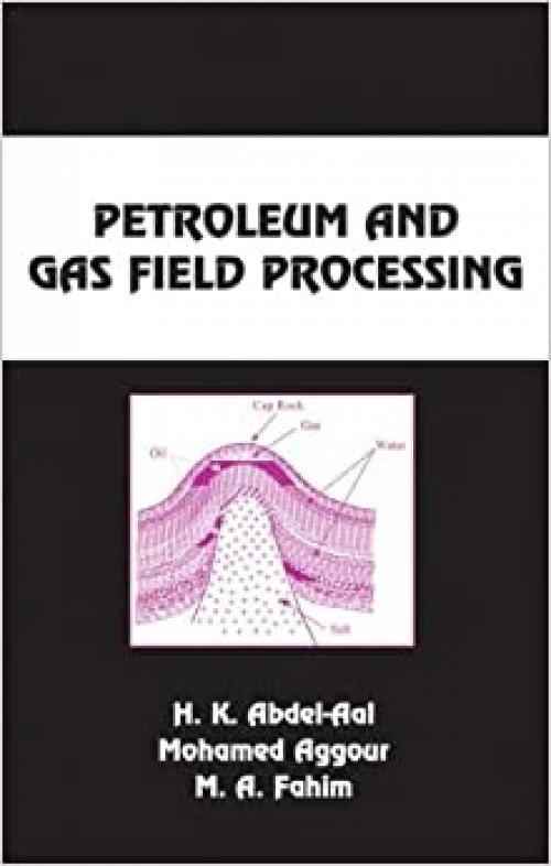  Petroleum and Gas Field Processing (Chemical Industries) 