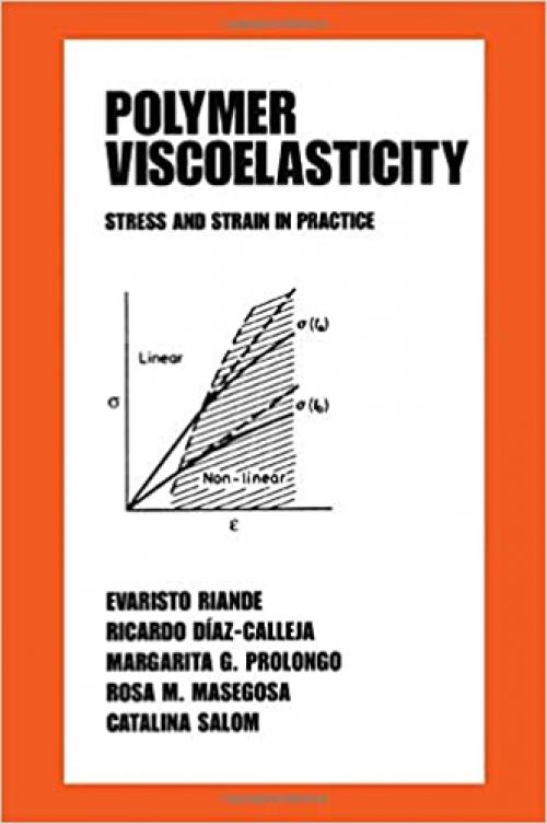  Polymer Viscoelasticity: Stress and Strain in Practice (Plastics Engineering) 