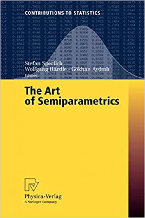  The Art of Semiparametrics (Contributions to Statistics) 