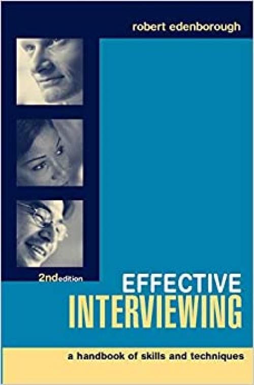  Effective Interviewing: A Handbook of Skills, Techniques and Applications 