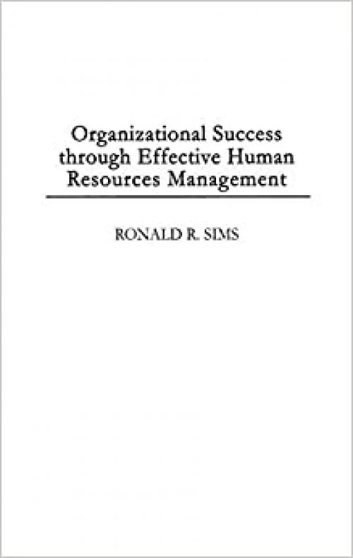  Organizational Success through Effective Human Resources Management 