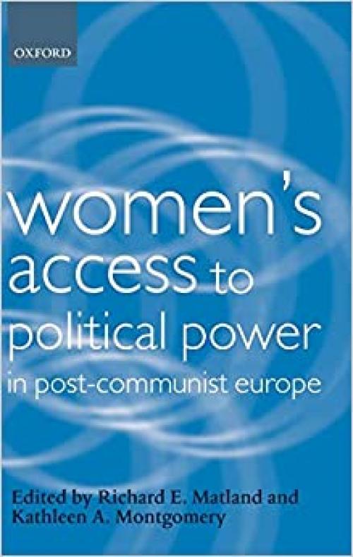  Women's Access to Political Power in Post-Communist Europe (Gender and Politics) 