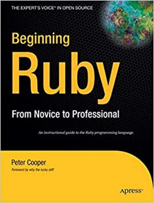  Beginning Ruby: From Novice to Professional (Beginning From Novice to Professional) 