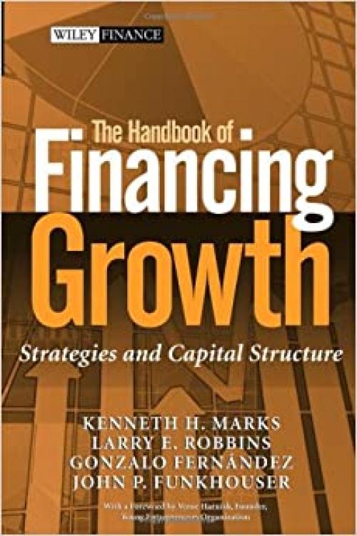  The Handbook of Financing Growth: Strategies and Capital Structure (Wiley Finance) 