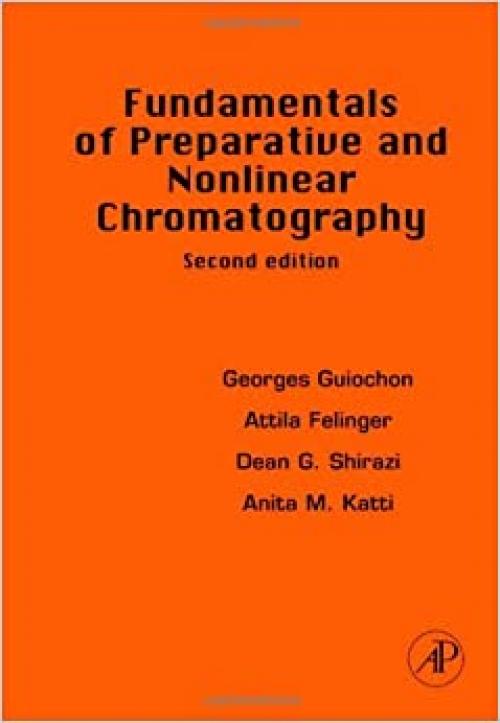  Fundamentals of Preparative and Nonlinear Chromatography 