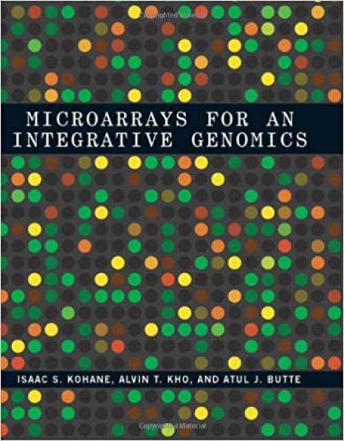  Microarrays for an Integrative Genomics (Computational Molecular Biology) 