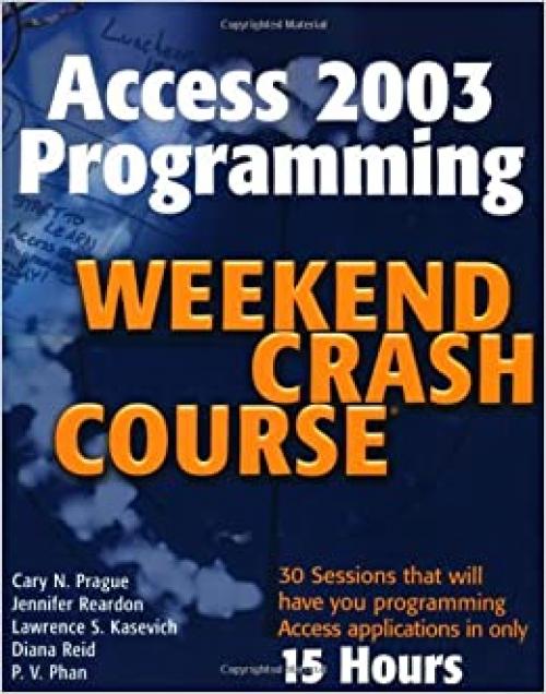  Access 2003 Programming Weekend Crash Course 