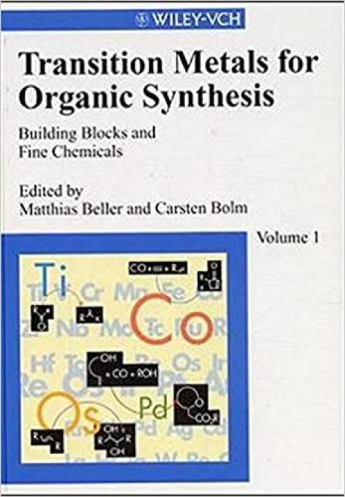  Transition Metals for Organic Synthesis: Building Blocks and Fine Chemicals 